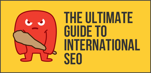The Ultimate Guide to International SEO