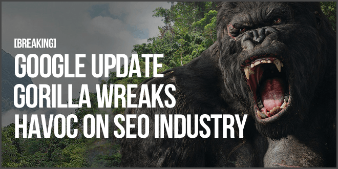 BREAKING: Google Releases New Layout “Gorilla” Wreaking Havoc on SEO Industry
