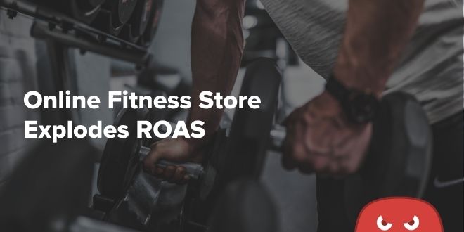 Fitness E-Commerce Store Earns 5405.85% ROAS