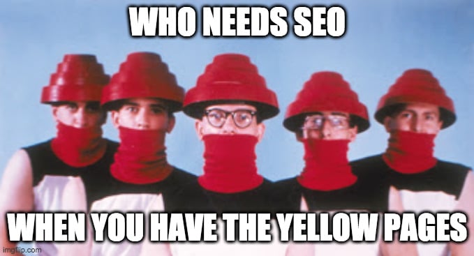 A meme featuring the band Devo talking about SEO and the Yellow Pages. 