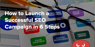 How to Launch a Successful SEO Campaign in 6 Steps
