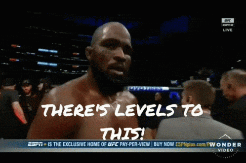 A GIF of UFC fighter Corey Anderson explaining that there are levels to this. 