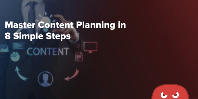 Master Content Planning in 8 Simple Steps