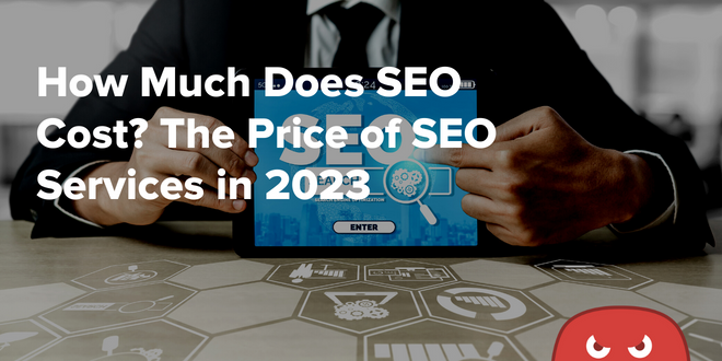 How Much Does SEO Cost? The Price of SEO Services in 2023 - The HOTH