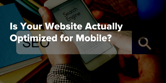 Is Your Website Actually Optimized for Mobile?