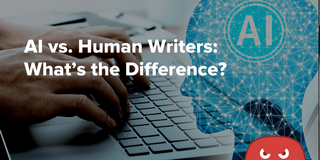 AI vs. Human Writers: What’s the Difference?