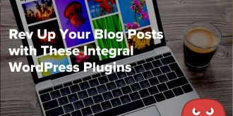 Rev Up Your Blog Posts with These Integral WordPress Plugins