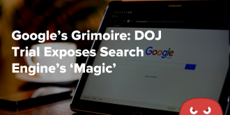 Google’s Grimoire: DOJ Trial Exposes Search Engine’s Magic