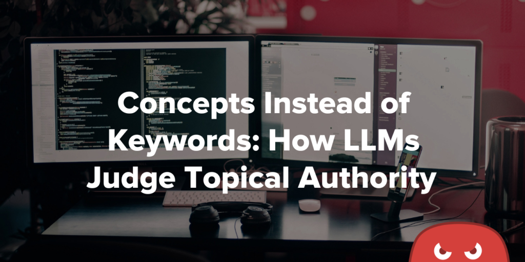 Concepts Instead of Keywords How LLMs Judge Topical Authority 