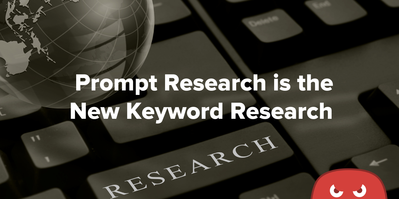 Prompt Research is the New Keyword Research 